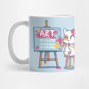 Art, Because Murdering Is Wrong Mug